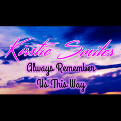 Kirstie Smiler - Always Remember Us This Way (Acoustic Cover)