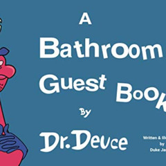 [Get] EBOOK 💕 A Bathroom Guest Book by Dr. Deuce (Bathroom Books by Dr. Deuce) by  D