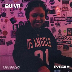 Eyeaam | QUIVR | 10-05-24