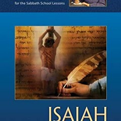 READ [KINDLE PDF EBOOK EPUB] Isaiah - Ellen White Notes 1Q 2021 by  Ellen G. White 💗