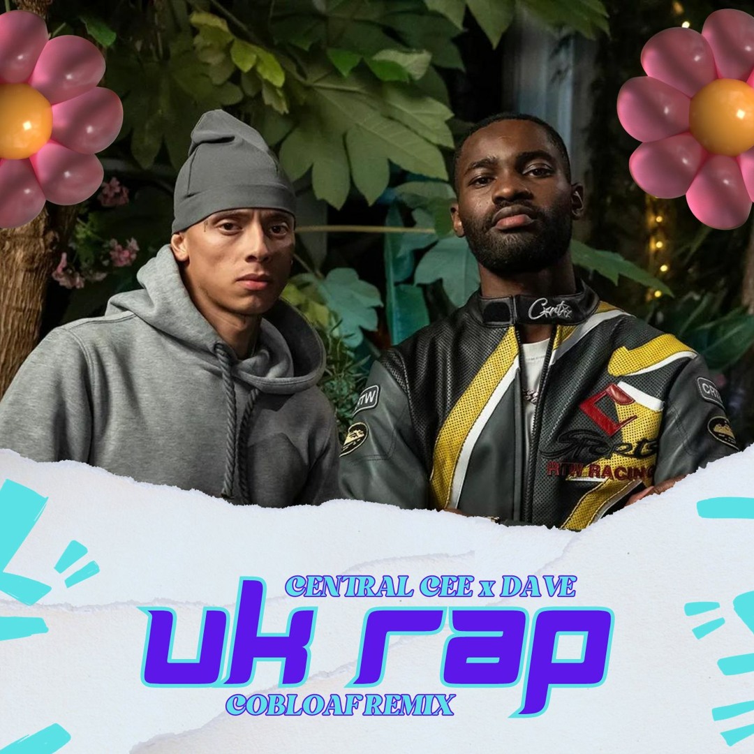 Stream Central Cee X Dave - UK RAP (COBLOAF Remix) by COBLOAF