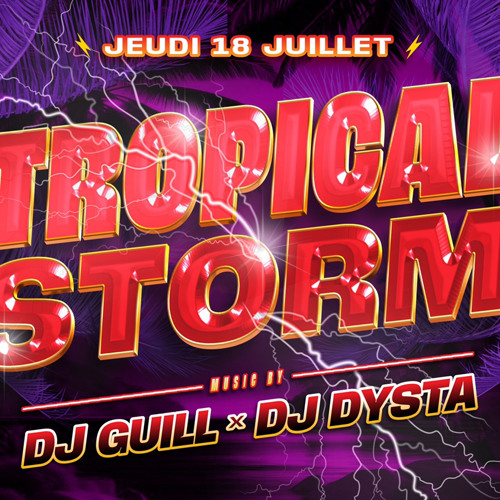 Dj Guill X Dysta _Live Tropical storm 18 Juillet 2024