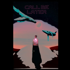 CALL ME LATER <3