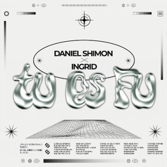 DANIEL SHIMON X INGRID - TU ES FU Remix-intro
