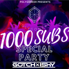 Polygoneer's Party Guest Mix - Gotch x Ishy