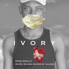 Omar Apollo - En El Olvido(cover by LÁURD)