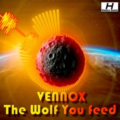 The Wolf You Feed - Vennox - 010123 - 145bpm