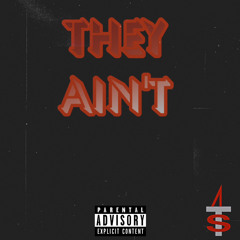 They Ain't ( Prod by Rich I.E )