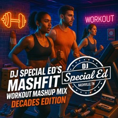 DJ Special Ed's MashFit Workout Mashup Mix - Decades Edition