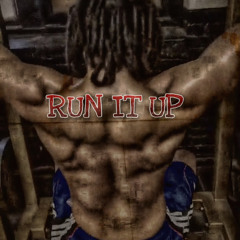 RUN IT UP