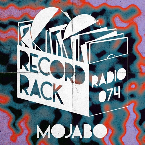Record Rack Radio 074 - MOJABO