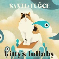 Santi & Tuğçe - Kitty's Lullaby