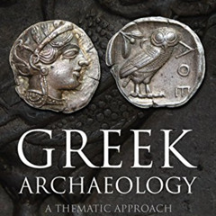 [FREE] EBOOK 🖍️ Greek Archaeology: A Thematic Approach by  Christopher Mee KINDLE PD