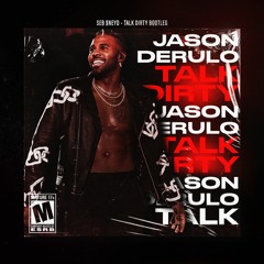 Jason Derulo  -  Talk Dirty (Seb Sneyd Bootleg)