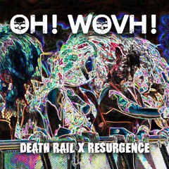 DEATH RAIL X RESURGENCE - Hi I'm Ghost, NOUGHTS, MARAUDA (OH! WOVH! FLIP)