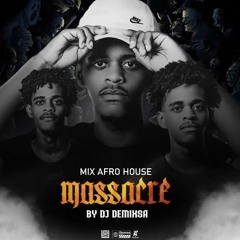 Mix Afro House by Dj Demixsa - Massacre