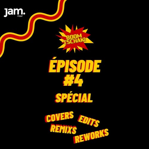 Boom Tschak Ep. #4 Spéciale Remix, Cover, Edit...