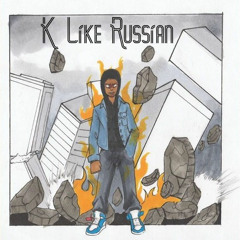 K Like A Russian (Unreleased)