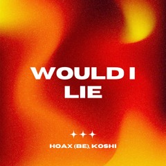 Would I Lie /w Hoax(BE)