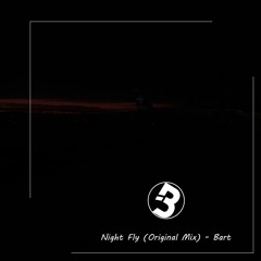 Night Fly - Bart (Original Mix)