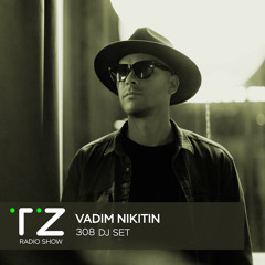 Taktika Zvuka Radio Show #308 - Vadim Nikitin