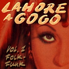 Lahore A Go Go - Vol 1