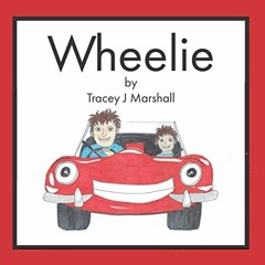 [Get] [EPUB KINDLE PDF EBOOK] Wheelie by  Tracey J Marshall &  Tracey J Marshall 🖋️