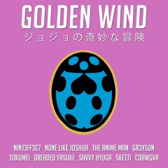 Golden Wind Rap (ft. The Anime Man, CDawgVa, more) prod. NINJ3FF3C7 | JoJo's Bizarre Adventure Rap