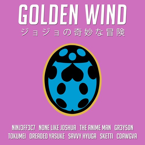 Golden Wind Rap (ft. The Anime Man, CDawgVa, more) prod. NINJ3FF3C7 | JoJo's Bizarre Adventure Rap