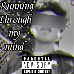 Running through my mind(prod. 4rvrzay)