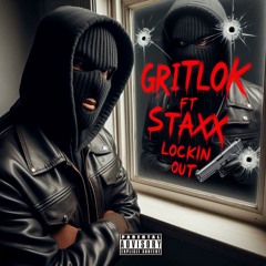 Lockin Out ft Staxx