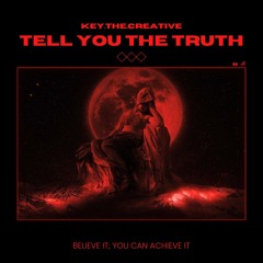 Tell you the truth