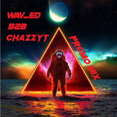 Wav_ed B2B Chazzyt Promo Mix