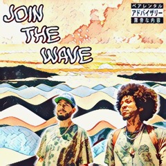 Join The Wave ft. Jaylonso (Prod By bsterthegawd)