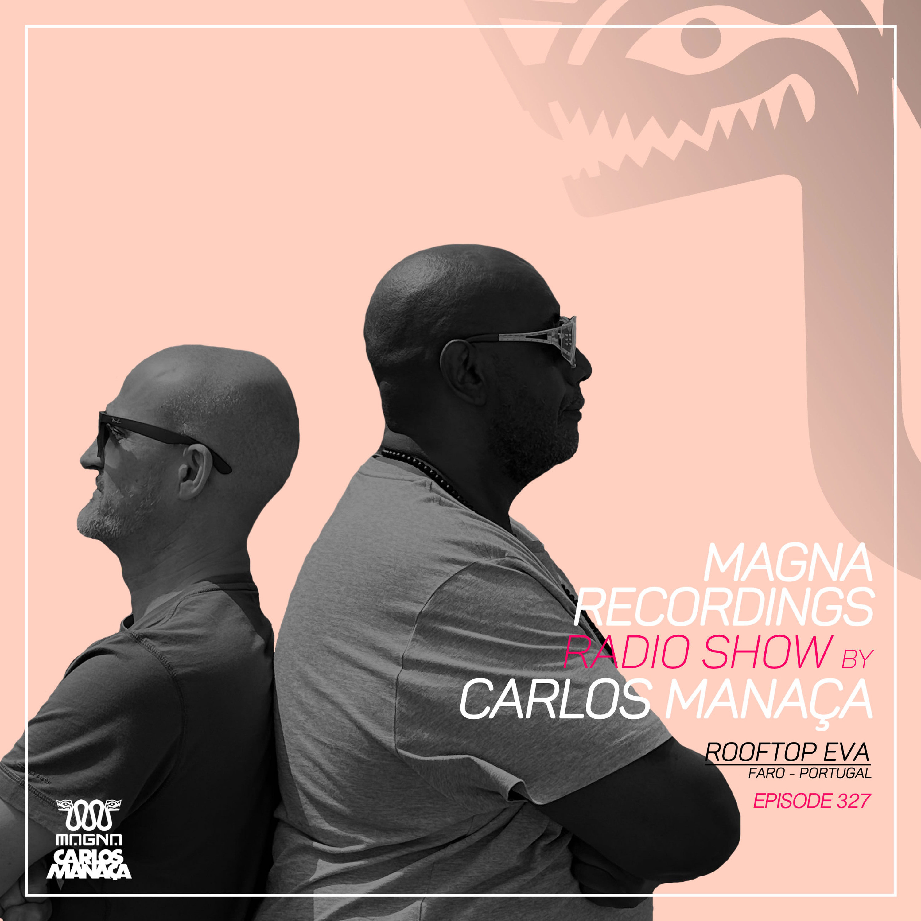 Magna Recordings Radio Show by Carlos Manaca 327 | Rooftop EVA [Faro] Portugal episode artwork