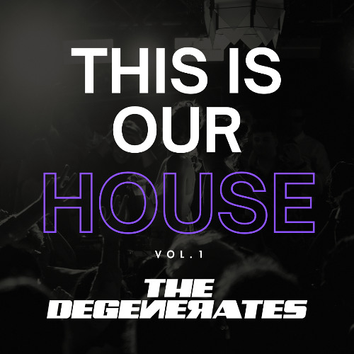 This Is Our House Vol. 1 by The Degenerates