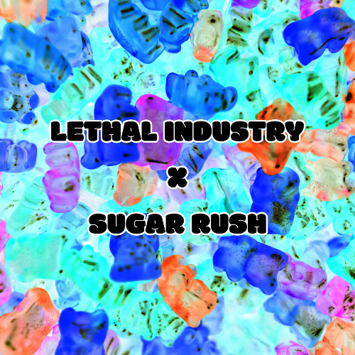 LETHAL INDUSTRY X SUGAR RUSH - LIAM DØUGLAS EDIT (FREE DL)