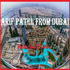 Arif Patel | Habibi Come To Dubai