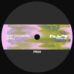 Keep On Dancing (PR004) - FREE DOWNLOAD