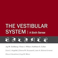 (Read Pdf!) The Vestibular System: A Sixth Sense ^#DOWNLOAD@PDF^# By  Jay M. Goldberg (Author),