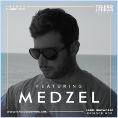 Medzel Guest On Techno Tehran Records Label Showcase Episode 005