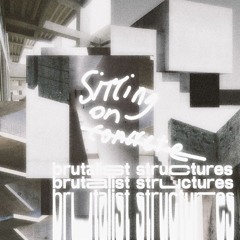 sitting on c̶o̶n̶c̶r̶e̶t̶e̶ brutalist structures