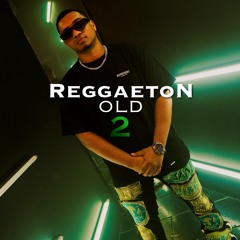 Reggaeton OLD 2 - Rodolfo De León