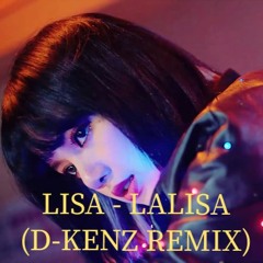 LISA - LALISA (D-KENZ REMIX)