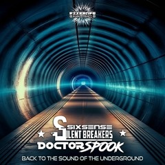 SilentBreakers, Sixsense, DoctorSpook - Back To The Sound Of The Underground