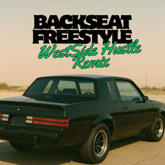 BACKSEAT FREESTYLE (WestSide Hustle Remix)