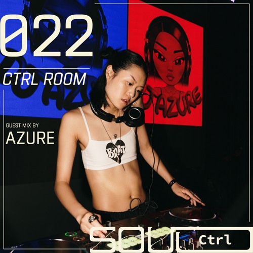CTRL ROOM 022: Guest Set by Azure