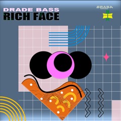 Drade Bass - Rich Face ( Original Mix ) [𝐁𝐔𝐘->𝐅𝐑𝐄𝐄 𝐃𝐋]