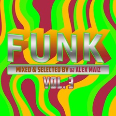 Dj Alex Maiz funk Set Vol 3