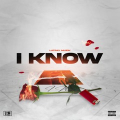I Know (Prod. FishScaleBeatz)